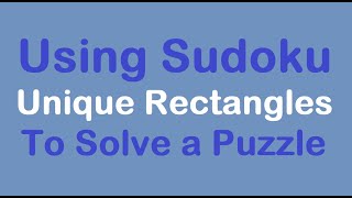 Sudoku Primer 328 - Unique Rectangles Help Solve a Diabolical Puzzle