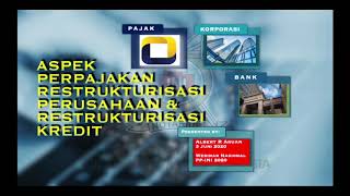 SESI 5 ASPEK PERPAJAKAN RESTRUKTURISASI PERUSAHAAN & KREDIT + TANYA JAWAB DAN QUIZ BERHADIAH
