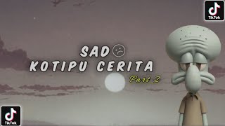 Dj Sad Ko Tipu Cerita Part 2 Melody Sad Terbaru 2024