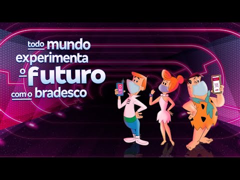 Todo mundo experimenta o futuro com o Bradesco