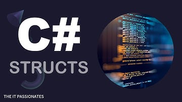C# | PROGRAMMING | STRUCTS | STRUCTURES IN C# | CLASS # 38 | THE IT PASSIONATES