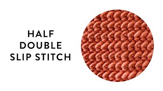 Half Double Slip Stitch