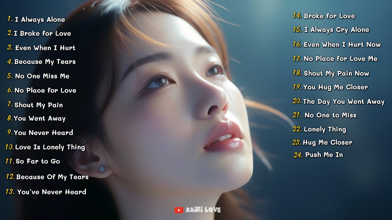 Beautiful Love Sad Songs Broken Heart English Playlists 1 Hour Relaxing Good Vibes || Kairi Love