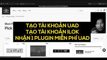 Tạo Tài Khoản UAD  Tài Khoản Ilok Và Nhận UAD 1 plugin miễn phí trước ngày Cyber Monday