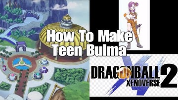 How to make Bulma on Dragon Ball Xenoverse 2 character creation