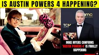 Is Austin Powers 4 Happening? Mike Myers Finally Confirms Long-Awaited Sequel Mike Myers Confirms Austin Powers 4 In Development