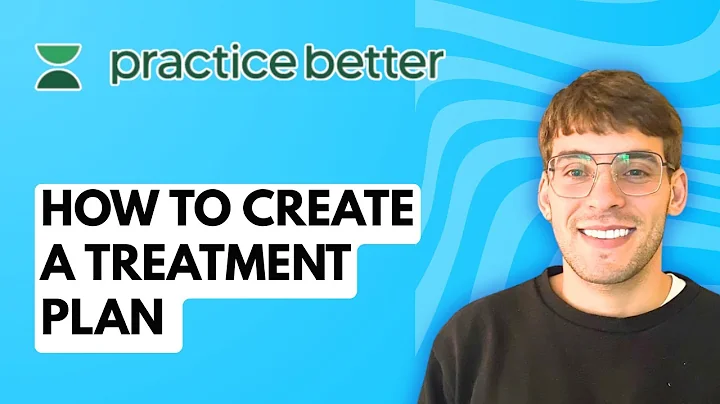 How to Create a Treatment Plan in Practice Better [2025 Guide]