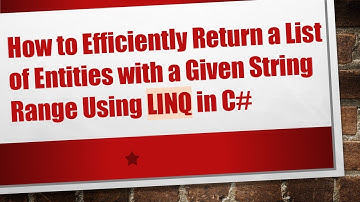 How to Efficiently Return a List of Entities with a Given String Range Using LINQ in C#