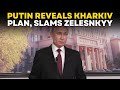 Vladimir putin live  putin reveals russias kharkiv plan takes on us zelensky and macron  russia