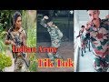 Indian Army Tik Tok Video | Army Tik Tok Video WhatsApp status | Army Tik Tok Song | Army Tik Tok |