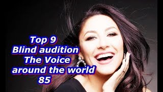 Top 9 Blind Audition (The Voice around the world 85)