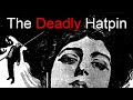 The Hysterical History of the Hatpin Menace