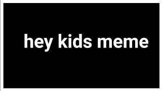 Hey Kids Animation Meme (Gifs For Red Guy The Wolf)