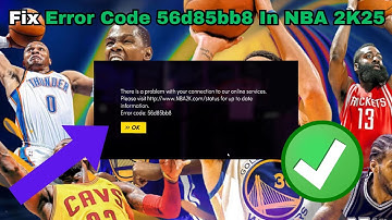 How To Fix NBA 2K25 Error Code 56d85bb8 On PC