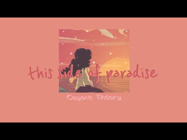 this side of paradise - coyote theory (slowed ver) //lyrics class=