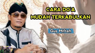 gus miftah terbaru 2022 CARA DO'A MUDAH TERKABULKAN