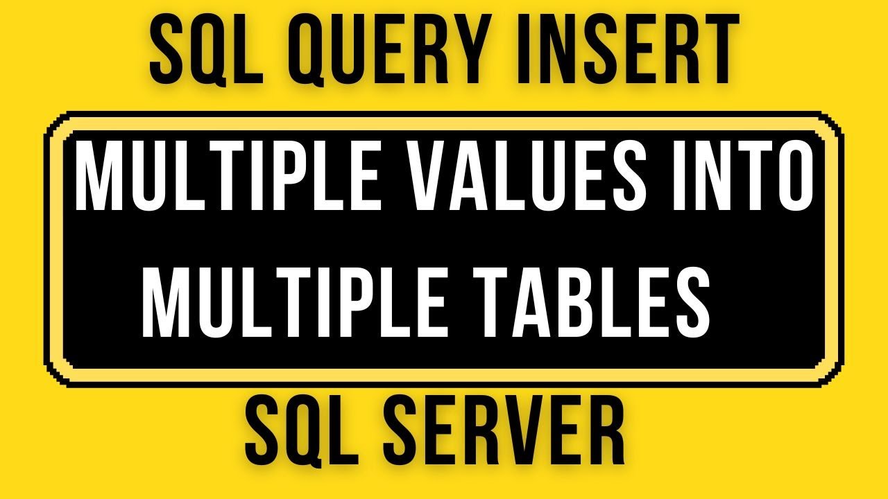 insert into 2 ตาราง sql  2022 New  sql query insert multiple values into multiple tables sql server 2012