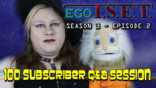 100 Subscriber Q&A Special! - egoTSET [S03 E02]