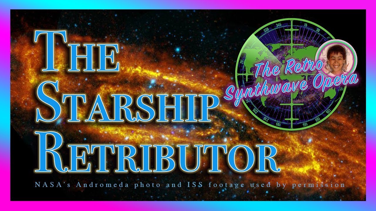 The Starship Retributor -The Retro Synthwave Opera