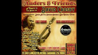 Anders \u0026 Friends / David Crosby Tribute / AMH / Full s1 in 4K / 2023-09-24