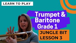 Trumpet and Baritone - Grade 1 - Jungle Bit - Lesson 3