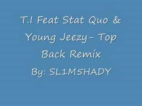 Top Back Remix- T.I, Stat Quo & Young Jeezy