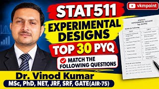 Top 30 PYQ | Experimental Designs STAT511 | Match the Following Questions | MSc Statistics vkmpoint
