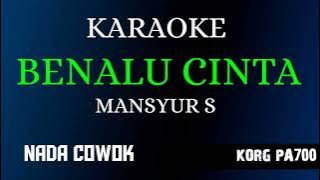 BENALU CINTA - MANSYUR S ( KARAOKE LIRIK NADA COWOK COVER KORG PA700 )