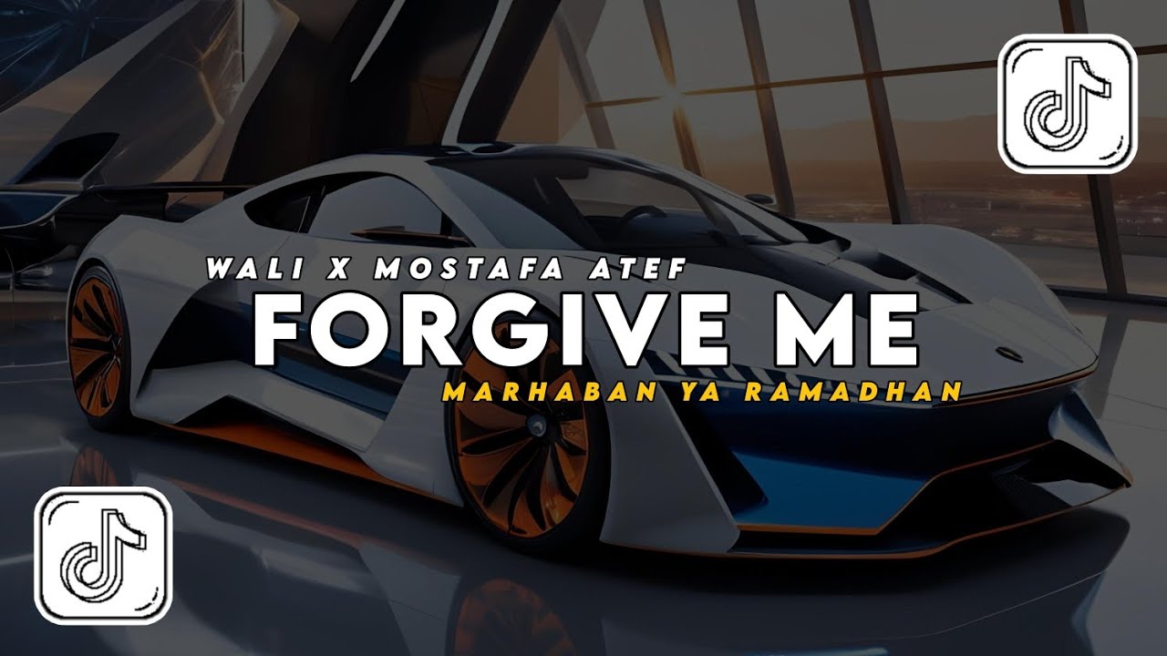 DJ FORGIVE ME (MARHABAN YA RAMADHAN) WALI X MOSTAFA ATEF SLOW VIRAL TIKTOK TERBARU 2025 MENGKANE