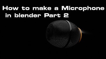How to make a microphone in blender Part 2