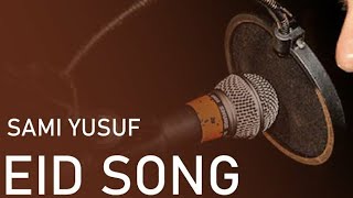Sami Yusuf Eid Song