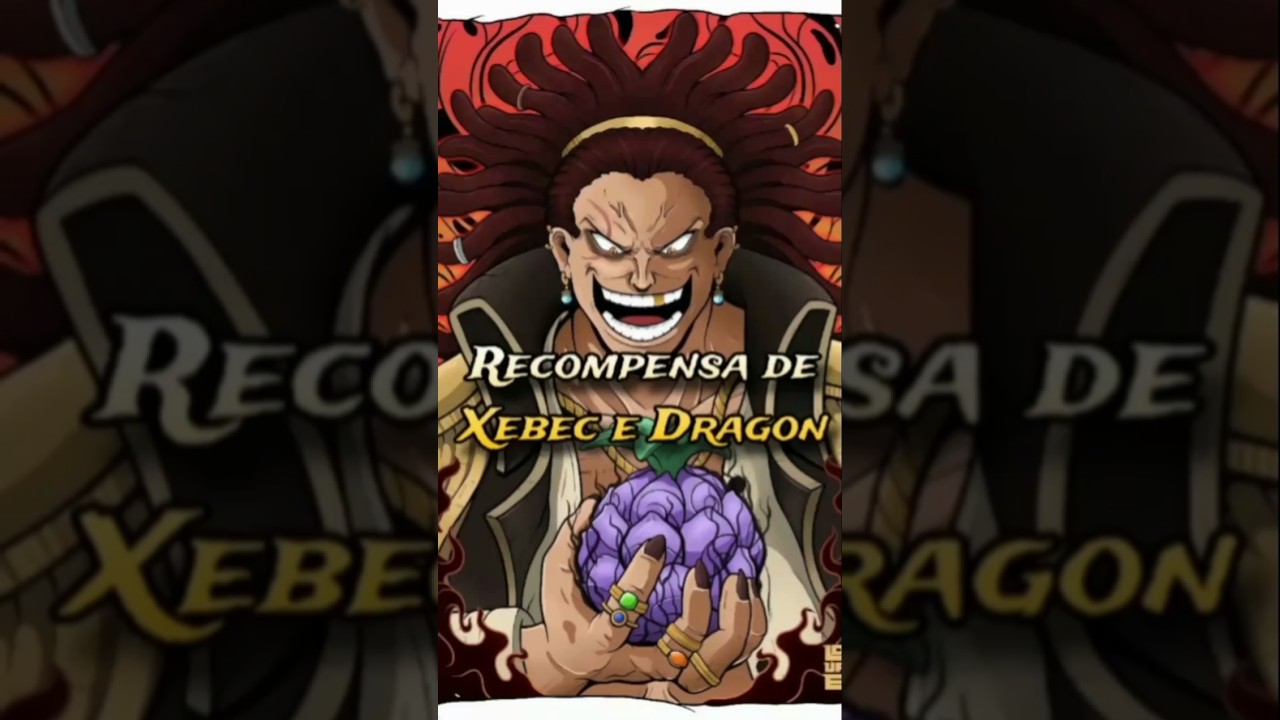 Quanto será que é a recompensa de Xebec e Dragon?