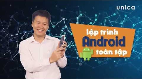 Lập trình Android toàn tập - Trần Duy Thanh
