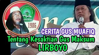 Gus Muafiq || Tentang Kesaktian Gus Maksum Lirboyo Kediri