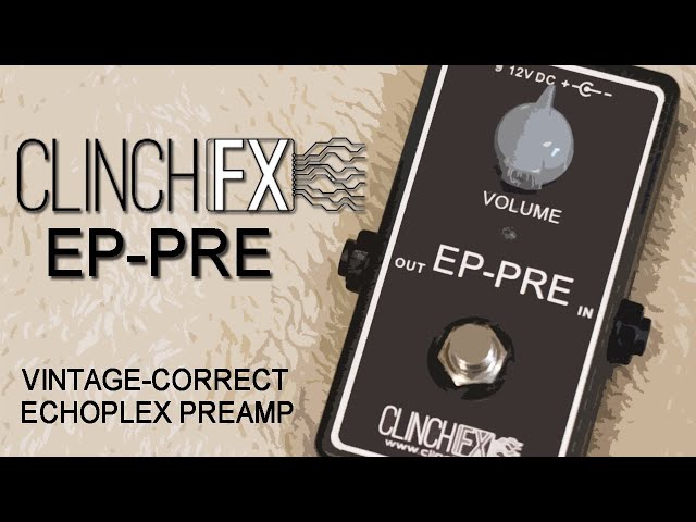 ClinchFX EP-Pre: The Pinnacle Of Echoplex Preamps - YouTube
