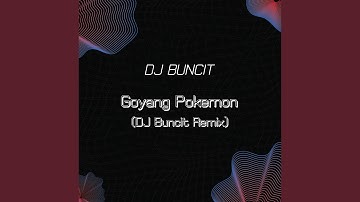 Goyang Pokemon (DJ Buncit Remix)