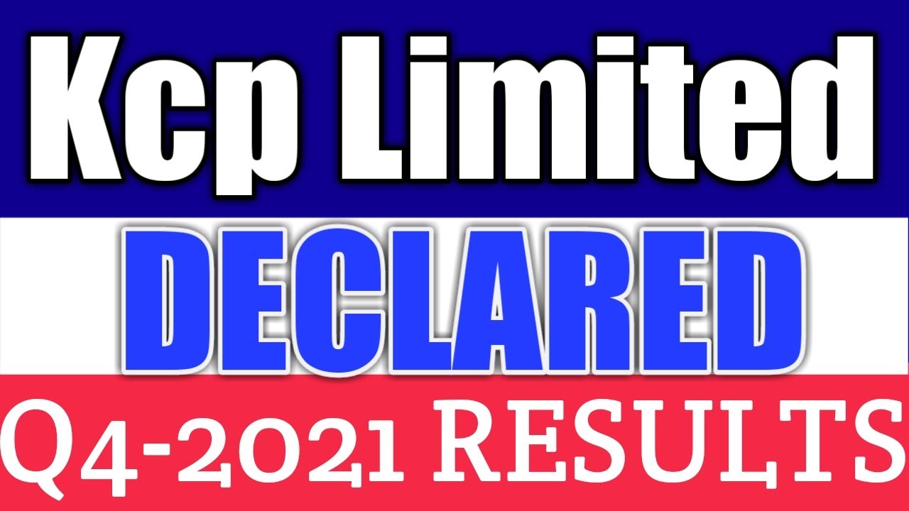 KCP SHARE LATEST NEWS |KCP LATEST UPDATE | KCP SHARE PRICE |KCP SHARE NEWS |KCP Q4 RESULTS 2021|