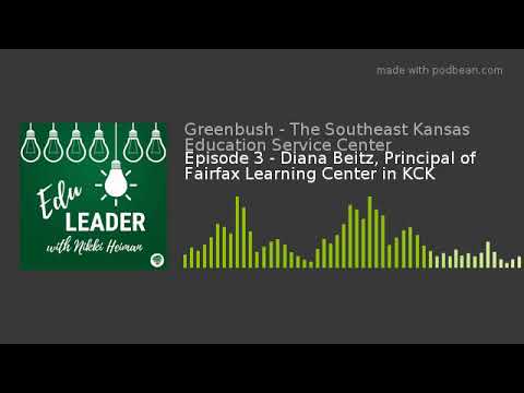 Episode 3 - Diana Beitz, Principal of Fairfax Learning Center in KCK