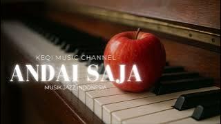 Download lagu ANDAI SAJA ( JAZZ COVER )