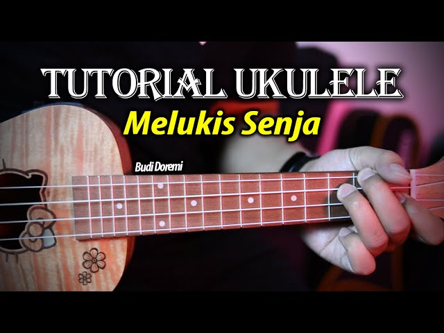 Tutorial Ukulele - MELUKIS SENJA (Budi Doremi) class=