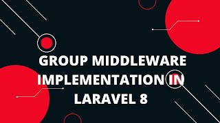 Group Middleware Implementation in Laravel 8 | Role base Authentication in Laravel 8