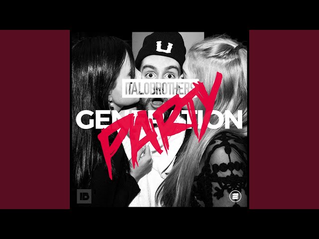 ItaloBrothers - Generation Party Extended Mix