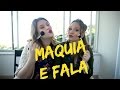 Maquia e Fala REVELAÇÕES feat. Camilla Cabral