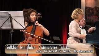 Sulkhan Tsintsadze   5 Miniatures, Teil 3 (Cello Lizi Ramishvili, Klavier - Ana Nanuashvili)