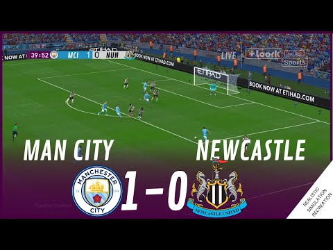 MANCHESTER CITY vs NEWCASTLE UNITED [1-0] MATCH HIGHLIGHTS • Video Game Simulation &amp; Recreation