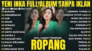 ROPANG, SINARENGAN | LAGU JAWA DANGDUT KOPLO YENI INKA FULL ALBUM TERBARU 2026