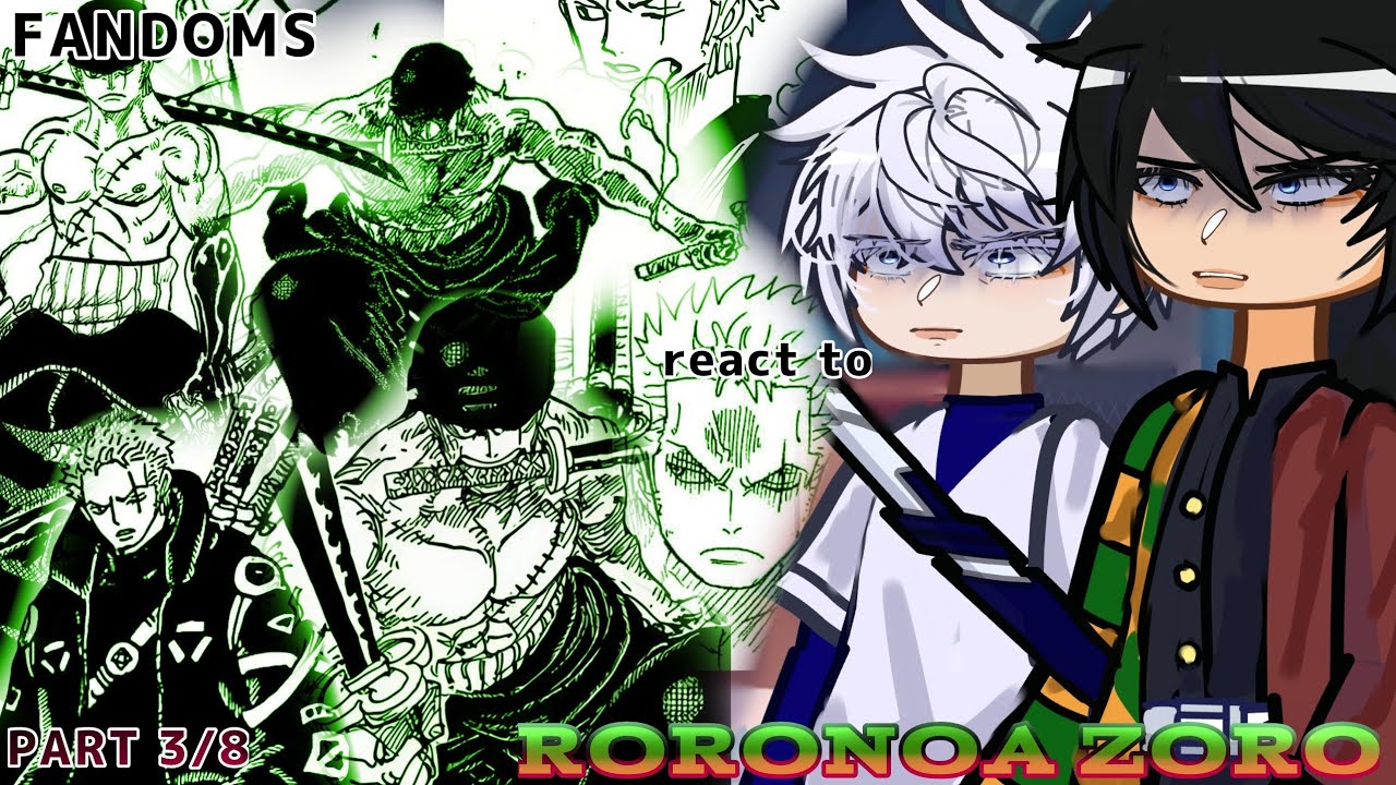 Fandoms react to roronoa zoro // gcrv // gacha react // one piece // OP // PART 3/8 //