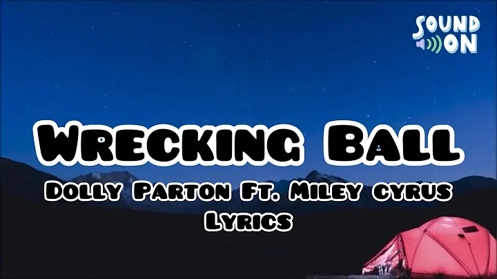 Wrecking Ball - Dolly Parton ft. Miley Cyrus | Lyrics