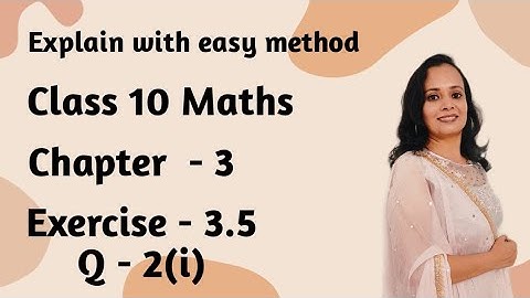 Class 10 Chapter 3 | Exercise 3.5 Q-2(i) | NCERT Maths | CBSE Board