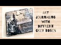 Art journaling process video - all in grey